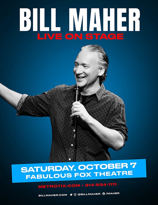 Bill Maher - Fabulous Fox Theatre | October 7