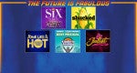 The Future is Fabulous. 5 show logos for: SIX The Musical, Shucked, Some Like it Hot, Kimberly Akimbo and &amp;Juliet.