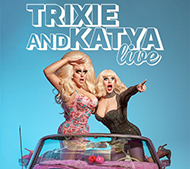 Trixie and Katya